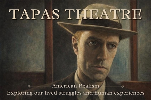 Tapas Theatre: American Realism